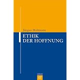 Ethik der Hoffnungvon "J�rgen Moltmann"