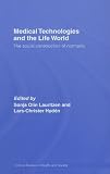 Medical technologies and the life world : the social construction of normality