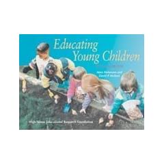 Educating Young Children: Active Learning Practices Fro Preschool and Childcare Programs
