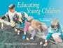 Educating Young Children: Active Learning Practices Fro Preschool and Childcare Programs