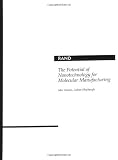 The Potential of Nanotechnology for Molecular Manufacturing (Rand Monograph Report)