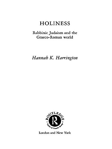 Holiness: Rabbinic Judaism in the Graeco-Roman World (Religion in the First Christian Centuries)