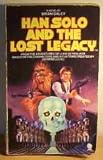Han Solo and the lost legacy : from the Adventures of Luke Skywalker
