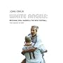 White Angels: Beckham, Real Madrid and the New Football