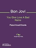 Jon Bon Jovi in the book You Give Love A Bad Name Sheet Music (Piano/Vocal/Chords)