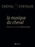 Cheval Chevaux, N� 5 : La musique du cheval