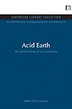 Acid earth : the politics of acid pollution