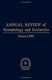 Annual Review of Gerontology and Geriatrics