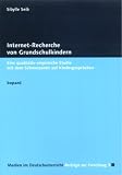 Internet-Recherche von Grundschulkindern: Eine qualitativ-empirische Studie mit dem Schwerpunkt auf Kindergespr&auml;chen - Sibylle Seib