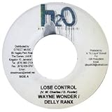 WAYNE WONDER & DELLY RANX / LOSE CONTROL