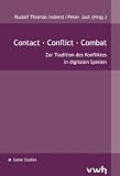 Produkt-Bild: Contact &middot; Conflict &middot; Combat: Zur Tradition des Konfliktes in digitalen Spielen