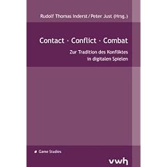 Contact � Conflict � Combat: Zur Tradition des Konfliktes in digitalen Spielen