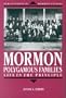 Mormon Polygamous Families: Life in the Principle (Publications in Mormon Studies, Vol 1)