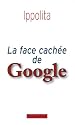 La face cachée de Google