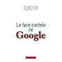 La face cach�e de Google