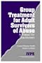 Group Treatment for Adult Survivors of Abuse: A Manual for Practitioners (Interpersonal Violence: The Practice Series)