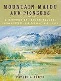 Search : Mountain Maidu and Pioneers: A History of Indian Valley, Plumas County, California, 1850 - 1920