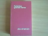 Die Dramen - Federico Garc&iacute;a Lorca