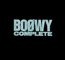 BOOWY COMPLETE ～21st Century 20th Anniversary EDITION～