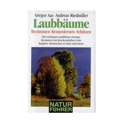 Laubb�ume: Bestimmen. Kennenlernen. Sch�tzen
