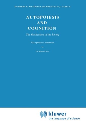 autopoiesis and cognition the realization of the living boston studies in the philosophy of science vol 42