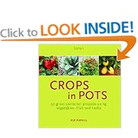 Crops in Pots: 50 Great Container Projects Using Vegetables, Fruit and Herbs