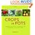 Crops in Pots: 50 Great Container Projects Using Vegetables, Fruit and Herbs