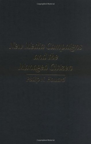 New Media Campaigns and the Managed Citizen (Communication, Society and Politics)
