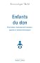 Enfants du don : Procr�ation m�dicalement assist�e : parents et enfants t�moignent