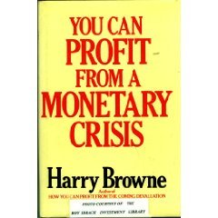 You Can Profit from a Monetary Crisis