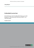 Produkt-Bild: Embedded Journalism: Entwicklungen der Kriegsberichterstattung an den Beispielen Vietnamkrieg, Golfkrieg 1990/91 und Irakkrieg 2003
