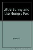 Little bunny & the hungry fox