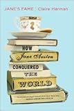 Jane's fame : how Jane Austen conquered the world