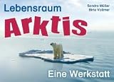 Zoom Produkt-Bild: Lebensraum Arktis- Eine Werkstatt