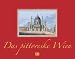 Das pittoreske Wien: Tranquillo Mollos Ansichtenalbum "Wien's vorzüglichste Gebäude und Monumente"