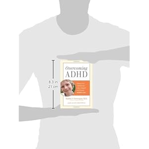 Overcoming ADHD: Helping Your Child Become Calm, Engaged, and Focused--Without a Pill