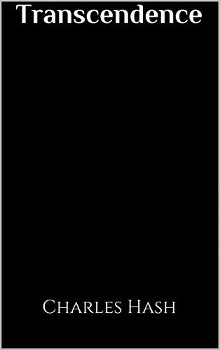 Transcendence, by Charles Hash