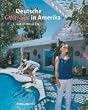 Deutsche in Amerika: Innenansichten einer Freundschaft