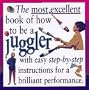 Most Excellent: Juggler (Most Excellent Book Of...)