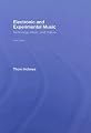 Electronic and Experimental Music: Technology, Music, and Culture, Third Edition