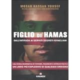 Figlio di Hamas. Dall'intifada ai servizi segreti israelianidi Mosab H. Yousef