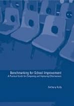 Benchmarking for School Improvement: A Practical Guide for Comparing and Improving Effectiveness