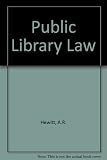 Public library law, and the law as to museums and art galleries in England & Wales, Scotland and Northern Ireland