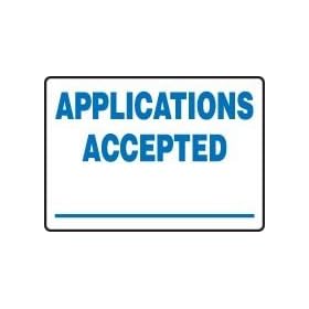 EMPLOYMENT SIGNS APPLICATIONS ACCEPTED ___ 7" x 10" Adhesive Dura-Vinyl Sign