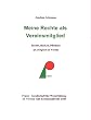 Meine Rechte als Vereinsmitglied: Rechte, Risiken, Pflichten als Mitglied eines Vereins