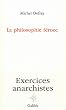 La philosophie f�roce : Exercices anarchistes