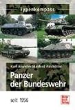 Panzer der Bundeswehr: seit 1956 - Karl Anweiler, Manfred Pahlk&ouml;tter