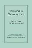 Transport in Nanostructures (Cambridge Studies in Semiconductor Physics and Microelectronic Engineering)