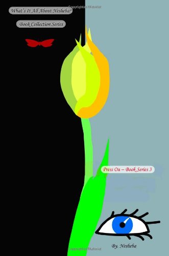 What's It All About Nesheba? - Pressing On...: Book Collection Series 3
