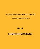 Domestic Violence: Spouse Abuse-Marital Rape (Contemporary Social Issues: a Bibliographic Series)